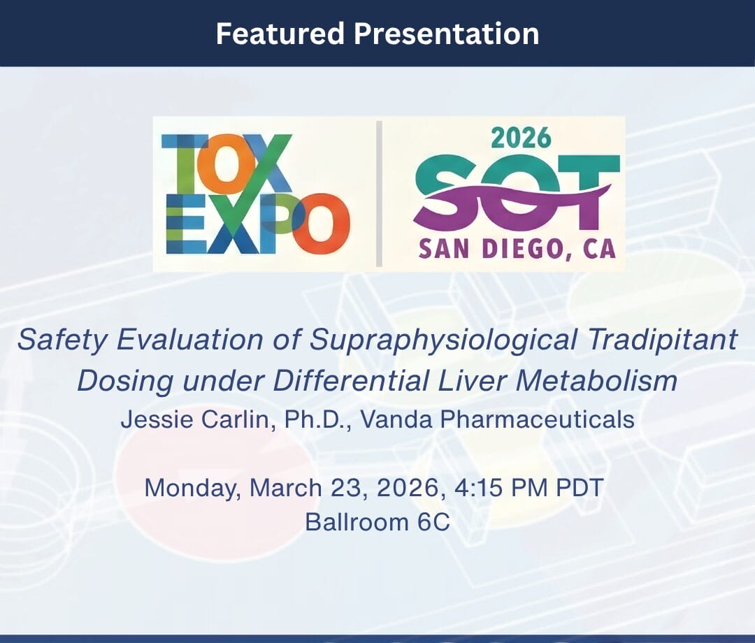 Safety Evaluation of Supraphysiological Tradipitant Dosing under Differential Liver Metabolism Jessie Carlin, Ph.D., Vanda Pharmaceuticals Monday, March 23, 2026, 415 PM PDT Ballroom 6C (1)